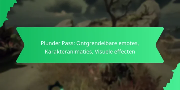 Plunder Pass: Ontgrendelbare emotes, Karakteranimaties, Visuele effecten