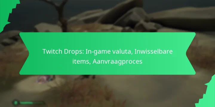 Twitch Drops: In-game valuta, Inwisselbare items, Aanvraagproces