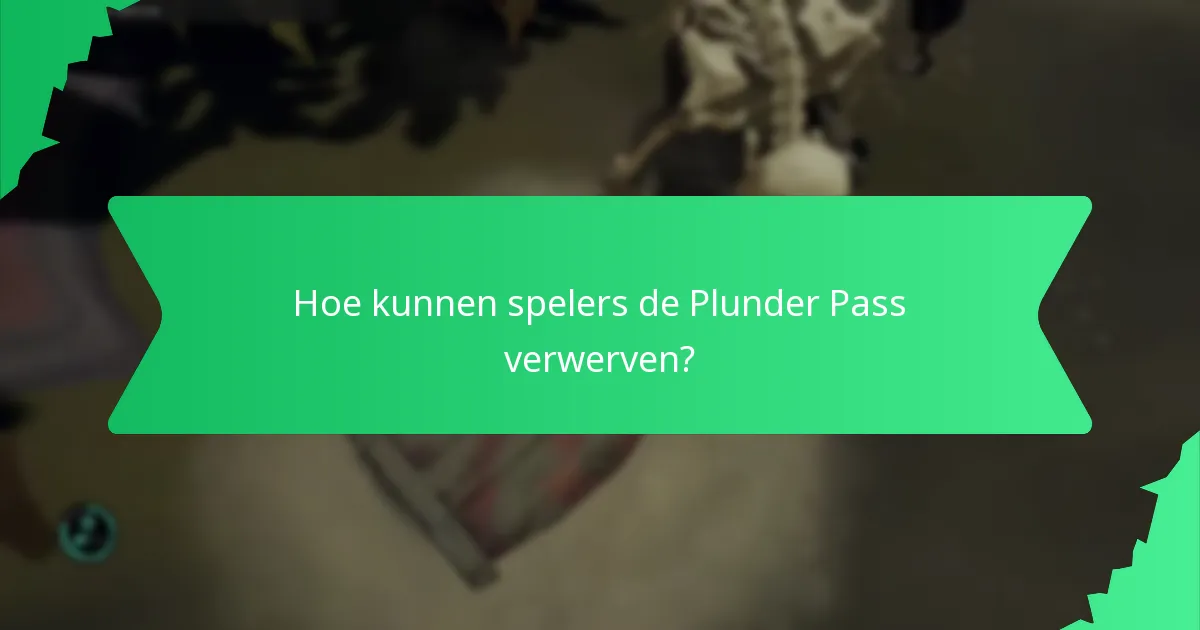 Hoe kunnen spelers de Plunder Pass verwerven?