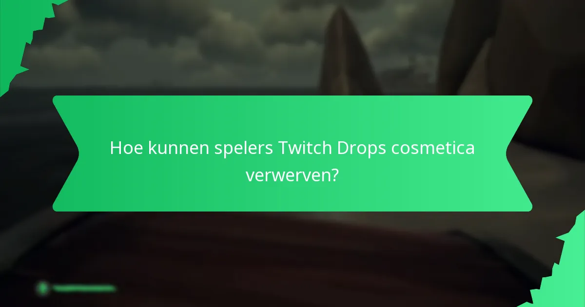 Wat zijn de verschillende cosmetische variaties die beschikbaar zijn via Twitch Drops?
