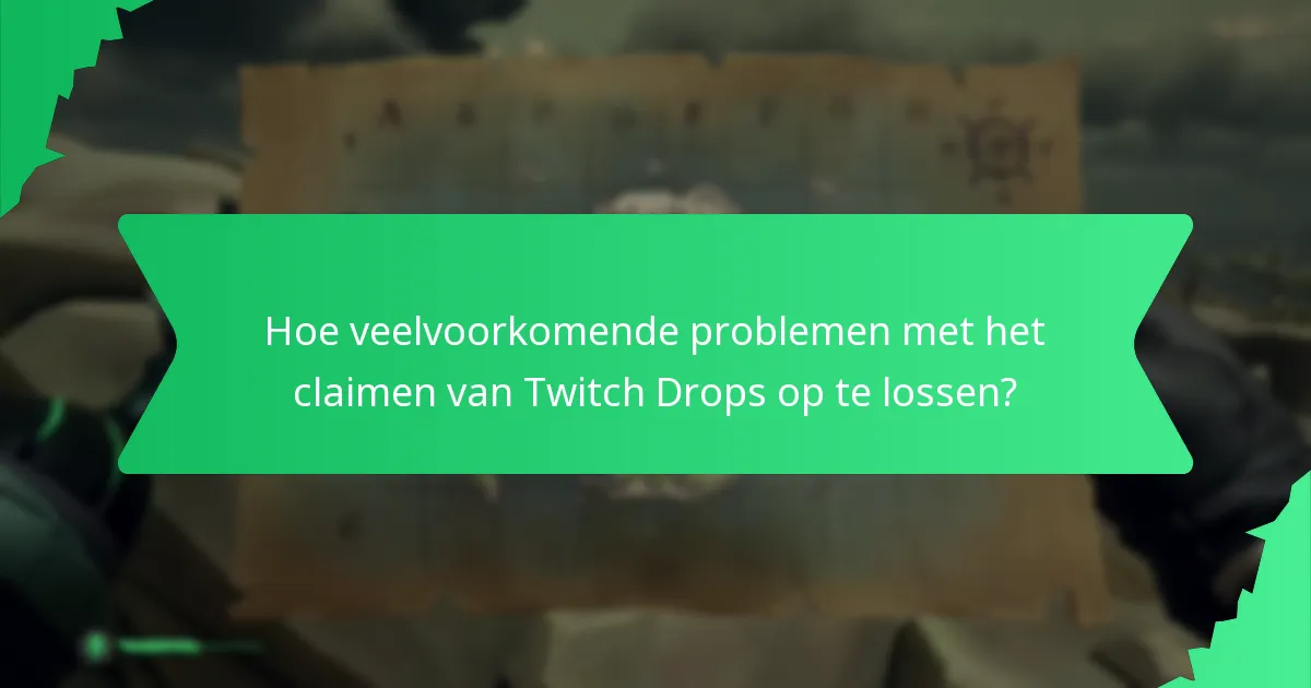 Welke evenementen bieden Twitch Drops en hoe kan ik deelnemen?