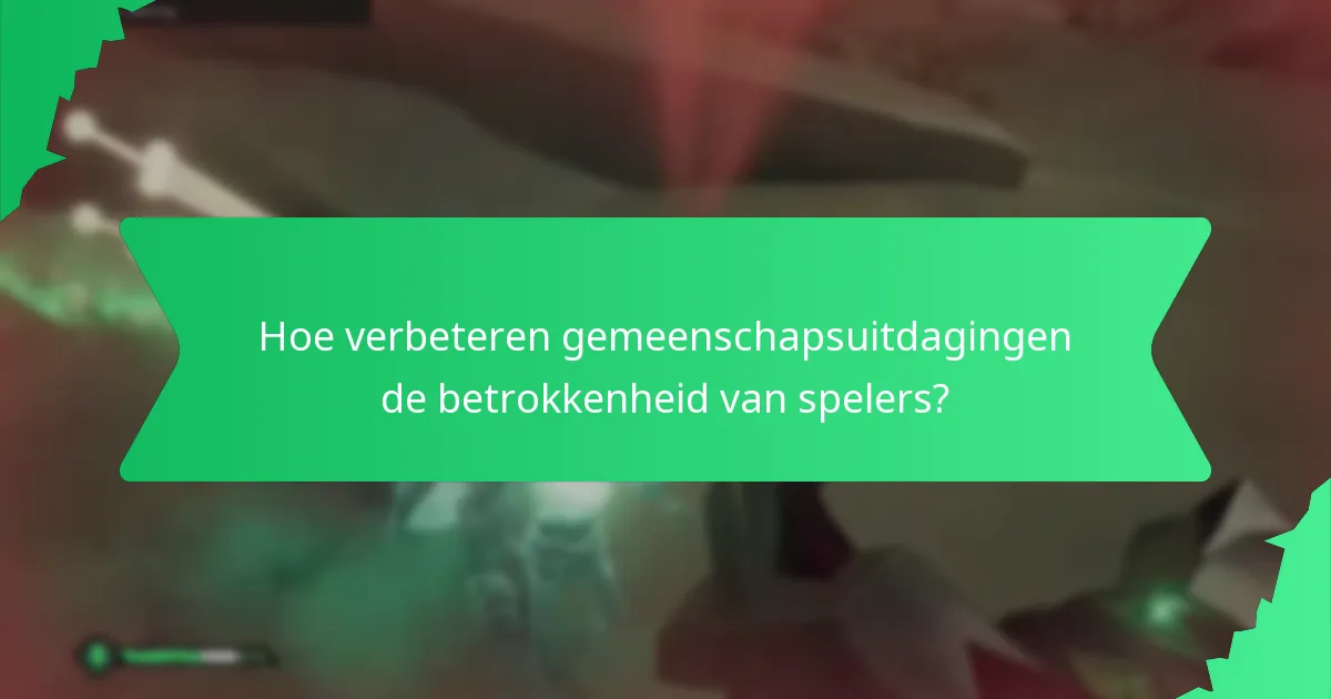 Hoe verbeteren gemeenschapsuitdagingen de betrokkenheid van spelers?