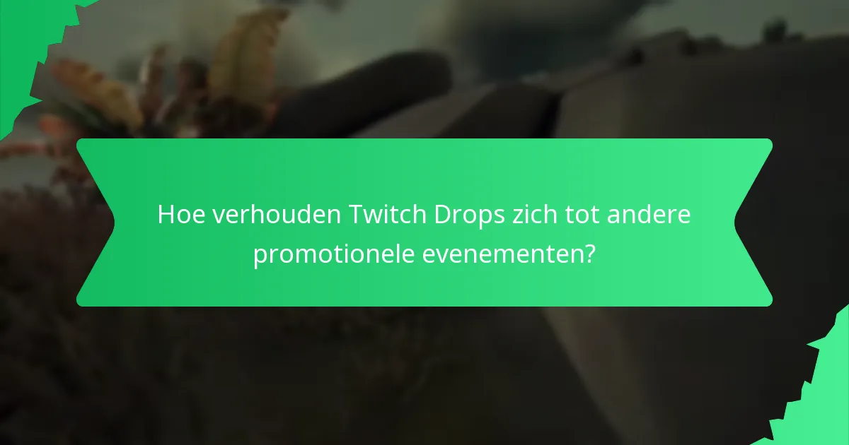 Wat zijn de geschiktheidseisen voor Twitch Drops?