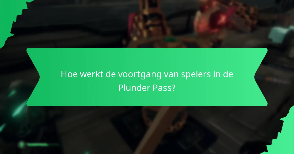 Hoe werkt de voortgang van spelers in de Plunder Pass?