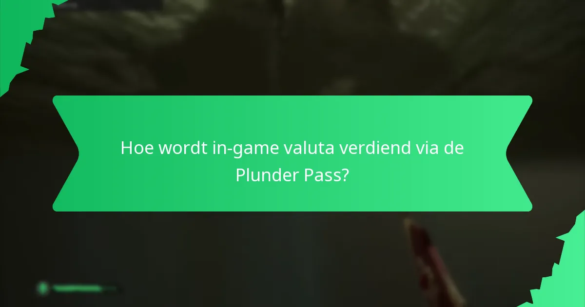 Hoe wordt in-game valuta verdiend via de Plunder Pass?