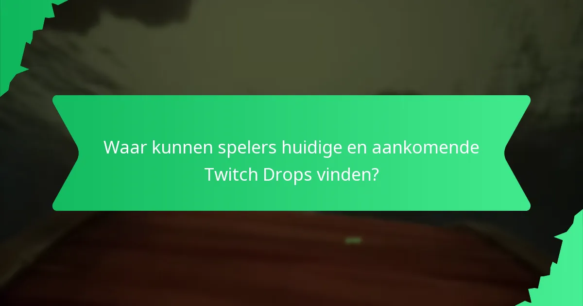 Hoe kunnen spelers zich kwalificeren voor Twitch Drops?