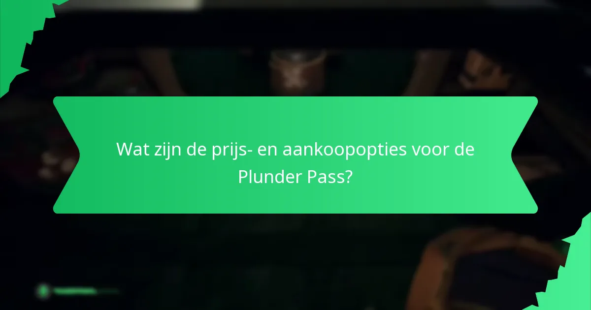Wat zijn de prijs- en aankoopopties voor de Plunder Pass?