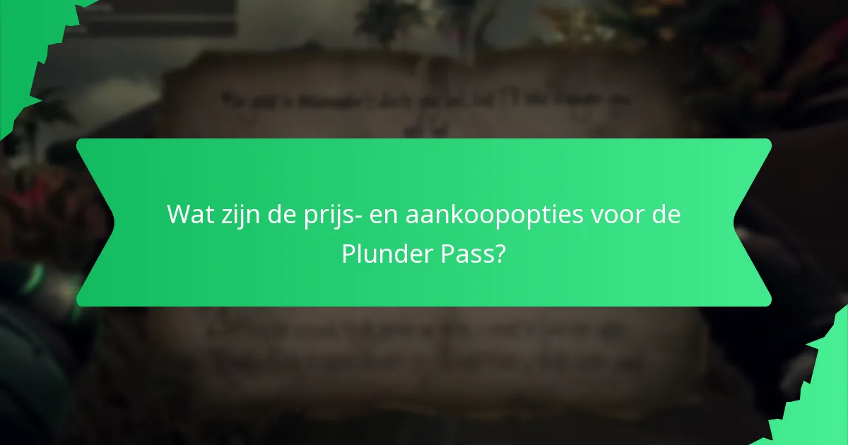 Wat zijn de prijs- en aankoopopties voor de Plunder Pass?